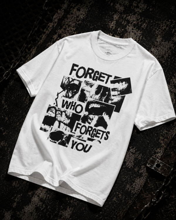 B3AB95AD-EA5F-404B-BC54-43E9A978E455 Forget Who Forgets You Premium Regular Fit Printed White T-Shirt