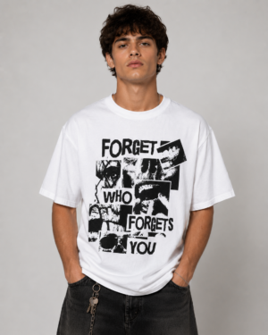 C566727A-4F45-4EB0-99C0-8156D1CA28F8 Forget Who Forgets You Premium Regular Fit Printed White T-Shirt
