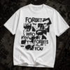 E09B9C47-B64A-4E6E-B446-7A28319D53DB Forget Who Forgets You Premium Regular Fit Printed White T-Shirt