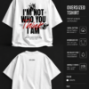 F042CDDE-48BD-4A80-8752-477EEEDB51B6 Not Who You Think – Oversized Statement T-Shirt