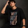 4C44DC2D-AC11-44CA-9721-8BB0D1D206B2 Why Not Me? Still Me Graphic T-Shirt – Inspirational Quote Oversized Black Cotton Tee