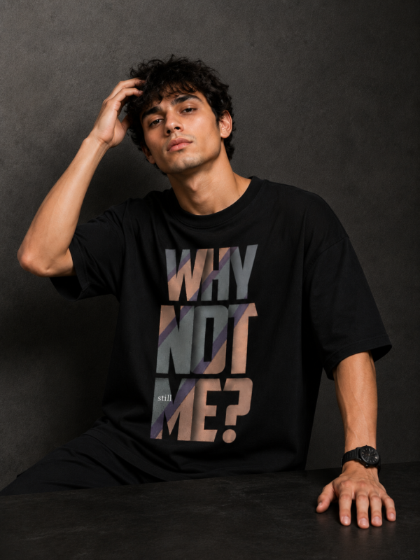 4C44DC2D-AC11-44CA-9721-8BB0D1D206B2 Why Not Me? Still Me Graphic T-Shirt – Inspirational Quote Oversized Black Cotton Tee