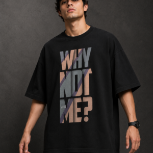 Why Not Me? Still Me Graphic T-Shirt – Inspirational Quote Oversized Black Cotton Tee